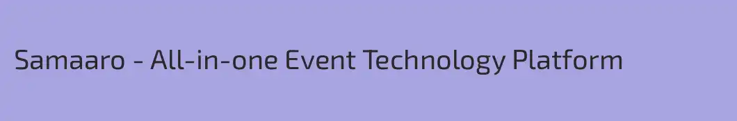 Samaaro - All-in-one Event Technology Platform